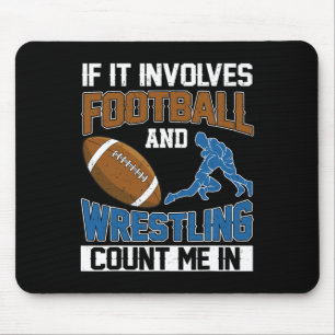Tapis De Souris Si cela implique le football et la lutte, comptez-