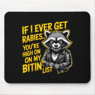 Tapis De Souris Si jamais j'ai la rage, vous êtes en haut de ma li
