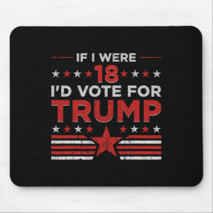 Tapis De Souris Si j'avais 18 ans je voterais pour Trump Drôle Pro