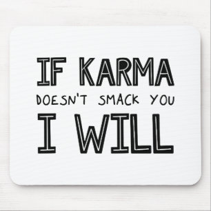 Tapis De Souris Si Karma ne vous frappe pas, je le ferai