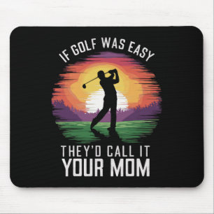 Tapis De Souris Si le golf était facile, ils l'appelleraient votre