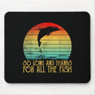 Tapis De Souris Si Long Et Merci Pour Tous Les Poissons Vintage 