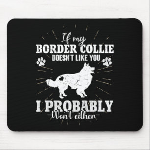 Tapis De Souris Si ma frontière Collie ne t'aime pas Je ne m'amuse