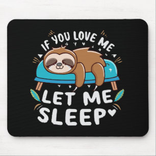 Tapis De Souris Si vous m'aimez laissez-moi dormir