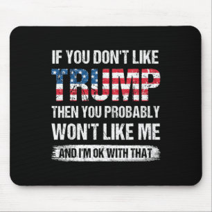 Tapis De Souris Si vous n'aimez pas Trump, vous avez probablement