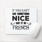 Tapis De Souris Si vous ne pouvez pas dire quelque chose de bien l (Avec souris)