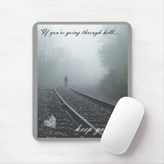 Tapis De Souris si vous passez par l'enfer continuez à aller (Avec souris)