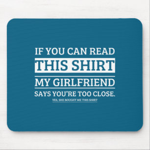 Tapis De Souris Si vous pouvez lire ce t-shirt ma copine dit que v