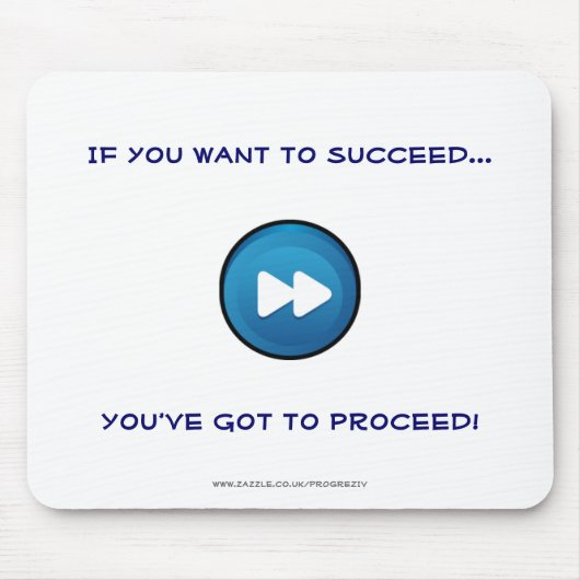 Tapis De Souris Si vous voulez réussir vous devez procéder ! (Devant)
