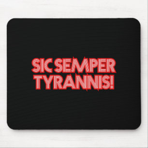 Tapis De Souris Sic Semper Tyrannis Ainsi Toujours Aux Tyrans Trum