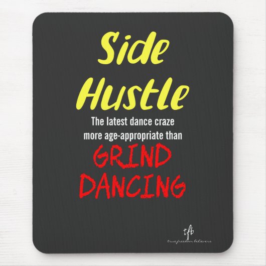 Tapis De Souris Side Hustle vs Grind Dancing Neon Jaune Texte (Devant)