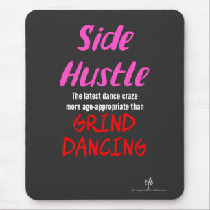 Tapis De Souris Side Hustle vs Grind Dancing Neon Pink Texte