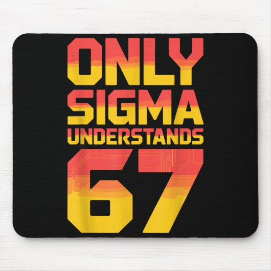 Tapis De Souris Sigma Understands 67 Alpha Slang Gen 67th Number 6 (Devant)