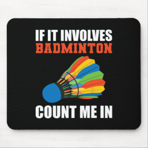 Tapis De Souris S'Il Concerne Badminton, Comptez-Moi Dans Badminto