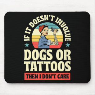 Tapis De Souris S'Il N'Y A Pas De Chiens Ou De Tatouages, Alors Je