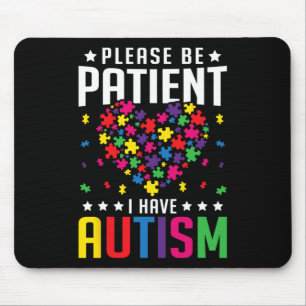 Tapis De Souris S'Il Vous Plaît Être Patient J'Ai Autisme Autistiq