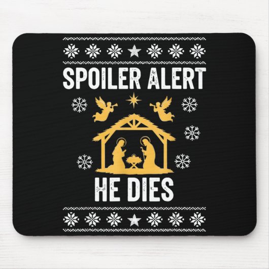 Tapis De Souris Siler Alert He Dies Jesus Nativity Scene Ugly Chri (Devant)