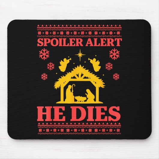 Tapis De Souris Siler Alert He Dies Jesus Nativity Scene Ugly Chri (Devant)