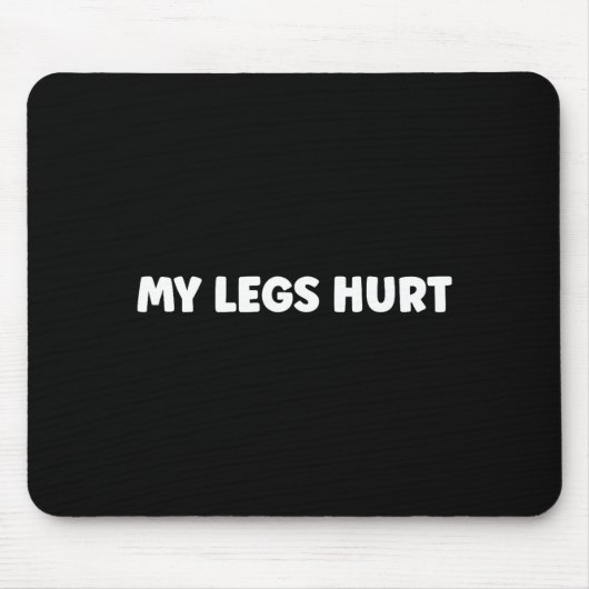 Tapis De Souris Simple Funny Gym Workout Quote My Legs Hurt (Devant)