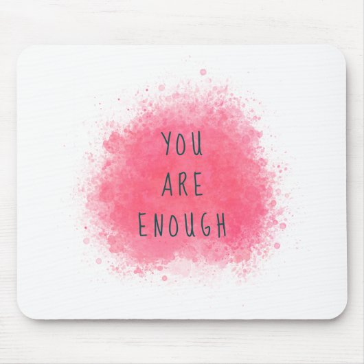 Tapis De Souris Simple Inspiring You Are Enough Affirmation Quote (Devant)
