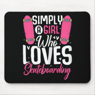 Tapis De Souris Simplement une fille qui aime le skateboard drôle