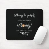 Tapis De Souris Singe. Énonciation drôle, ringarde. Soyez toujours (Avec souris)