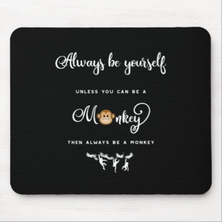 Tapis De Souris Singe. Énonciation drôle, ringarde. Soyez toujours