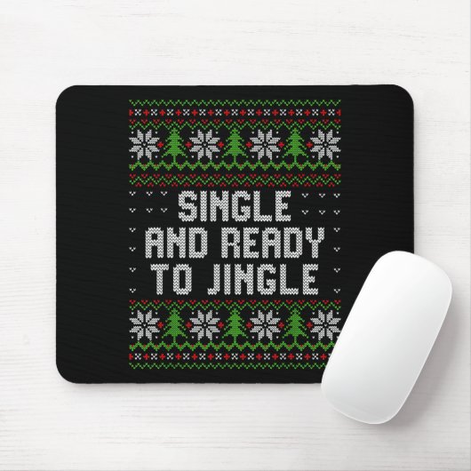 Tapis De Souris Single And Ready To Jingle Ugly Christmas Sweater (Avec souris)