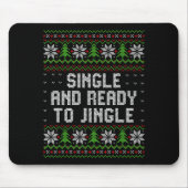 Tapis De Souris Single And Ready To Jingle Ugly Christmas Sweater (Devant)