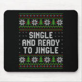 Tapis De Souris Single And Ready To Jingle Ugly Christmas Sweater (Devant)