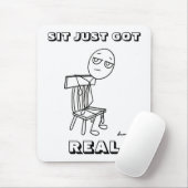 Tapis De Souris SIT JUSTE A VRAI Mousepad (Avec souris)