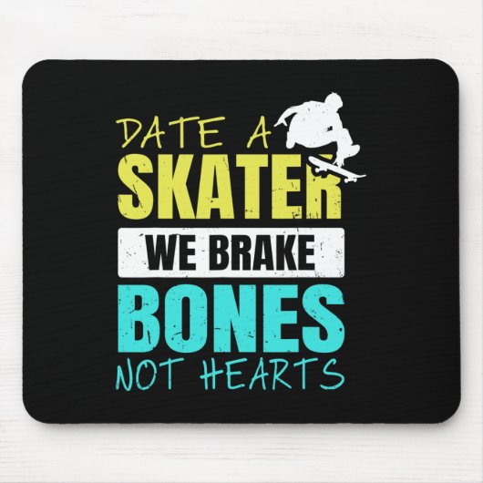 Tapis De Souris Skateboarding Gloves Date A Skater We Brake Bones (Devant)