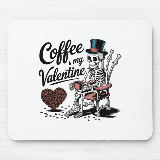 Tapis De Souris Skeleton Coffee Is My Valentine Funny Coffee Drink (Devant)