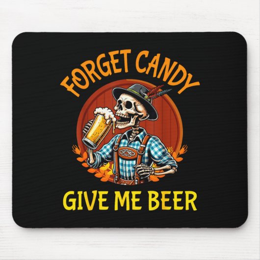 Tapis De Souris Skeleton Drinking Beer Halloween Forget Candy Give (Devant)