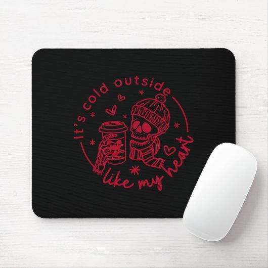 Tapis De Souris Skeleton Valentine Its Cool Outside Like My Heart  (Avec souris)