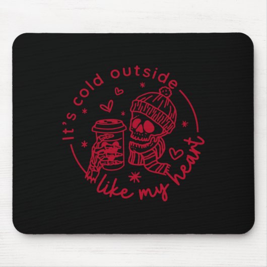 Tapis De Souris Skeleton Valentine Its Cool Outside Like My Heart  (Devant)