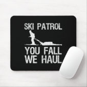 Tapis De Souris Ski Patrol You Fall We Haul Ski Winter (Avec souris)