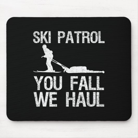 Tapis De Souris Ski Patrol You Fall We Haul Ski Winter (Devant)