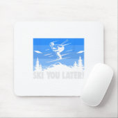 Tapis De Souris Ski Ski You Later ! Ski (Avec souris)