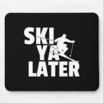 Tapis De Souris Ski ya later - funny skiing winter sports skier<br><div class="desc">Ski ya later - funny skiing winter sports skier gift  - Mousepad .Mousepad This product offers a simple yet appealing look. A balanced and modern design concept.</div>