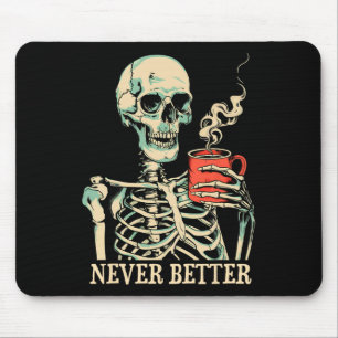 Tapis De Souris Skull Jamais Mieux Squelette Boire Café Hallow