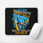 Tapis De Souris Skydiving If Your Parachute Doesnt Deploy Dont  (Avec souris)