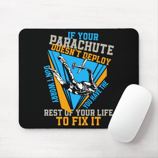 Tapis De Souris Skydiving If Your Parachute Doesnt Deploy Dont  (Avec souris)