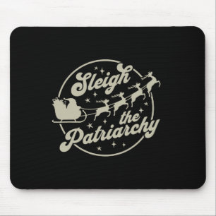 Tapis De Souris Sleigh Sleigh Patriarchy Feminist Christmas