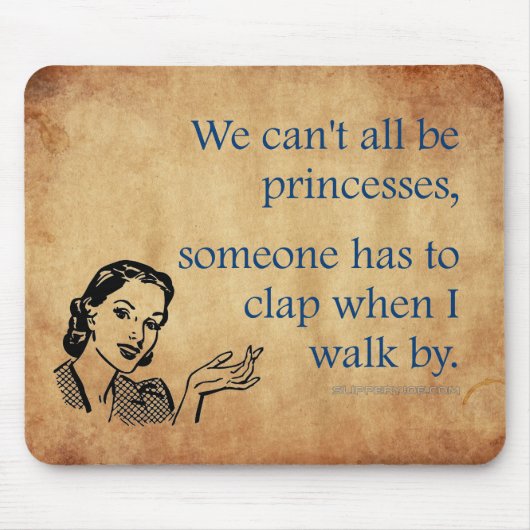 Tapis De Souris SlipperyJoe's Princess clap marchant drôle les ann (Devant)