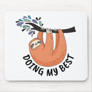 Tapis De Souris Sloth faisant de mon mieux