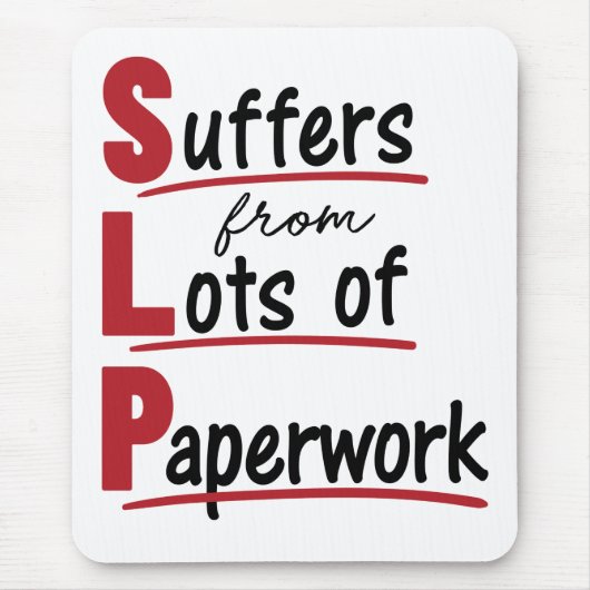 Tapis De Souris SLP Suffers From Lots of Paperwork Speech Therapy (Devant)