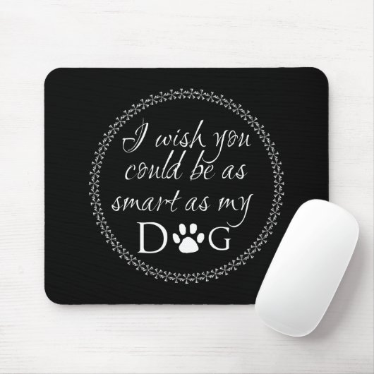 Tapis De Souris Smart comme mon chien Souris Pad (Avec souris)