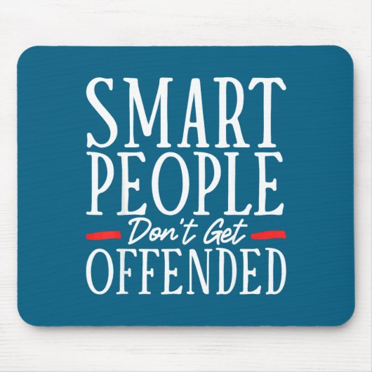 Tapis De Souris Smart People Don't Get Offended  (Devant)