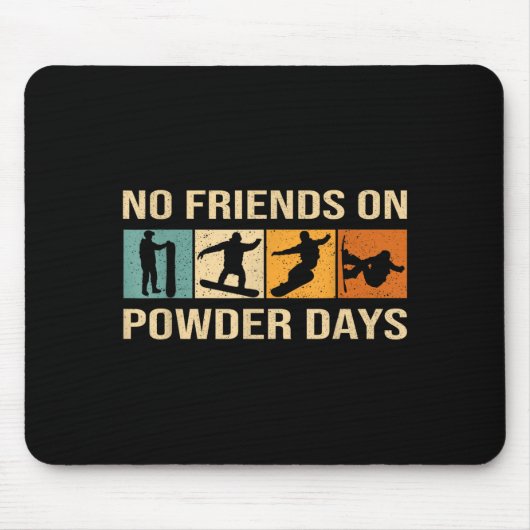 Tapis De Souris Snowboard - No Friends On Wder Days - Snowboarding (Devant)